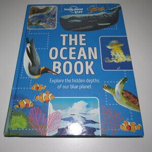 Lonely Planet Kids The Ocean Book - Explore Our Blue Planet Hardcover Book
